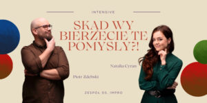Skąd wy bierzecie te pomysły?