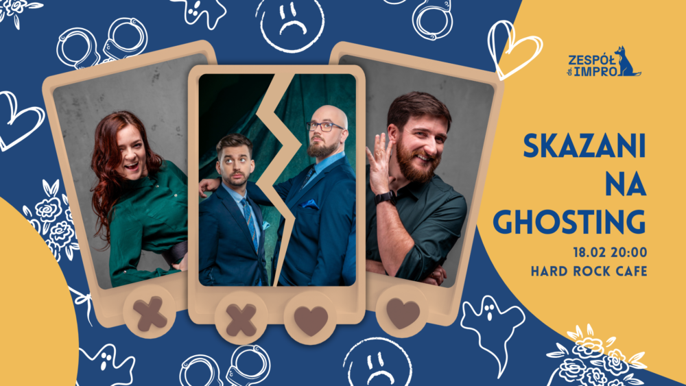 Skazani na Ghosting | 18.02 o 20:00