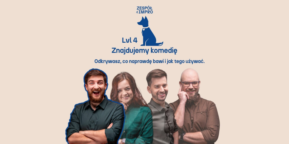Lvl 4: Znajdujemy komedię | u Michała SOLD OUT