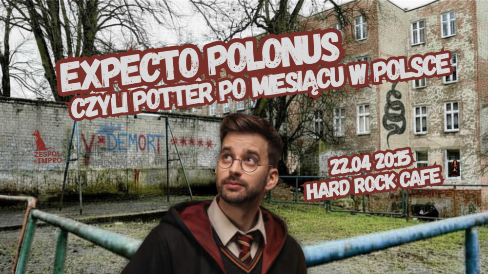 Expecto Polonus, czyli Potter po miesiącu w Polsce | 22.04 o 20:15